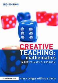 Cover image for Creative Teaching: Mathematics in the Primary Classroom