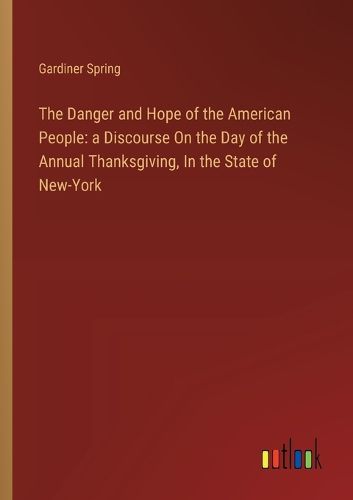 The Danger and Hope of the American People
