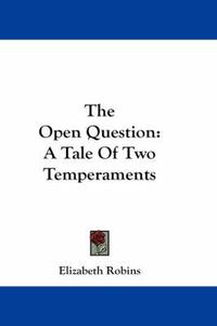 Cover image for The Open Question: A Tale of Two Temperaments