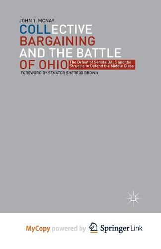 Cover image for Collective Bargaining and the Battle of Ohio: The Defeat of Senate Bill 5 and the Struggle to Defend the Middle Class