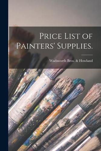 Cover image for Price List of Painters' Supplies.