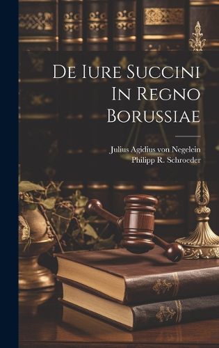 Cover image for De Iure Succini In Regno Borussiae