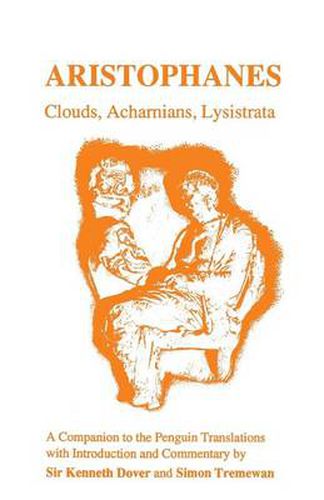 Cover image for Aristophanes: Clouds ,  Acharnians ,  Lysistrata  - A Companion to the Penguin Translation of A.H.Sommerstein