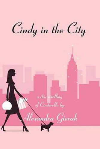 Cover image for Cindy in the City: A Chic Retelling of Cinderella