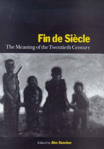 Fin de Siecle: The Meaning of the Twentieth Century