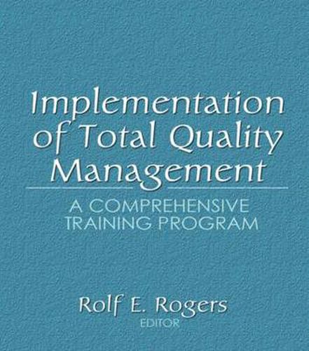 Cover image for Implementation of Total Quality Management: A Comprehensive Training Program