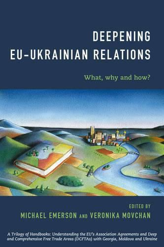 Cover image for Deepening EU-Ukrainian Relations: What, Why and How?