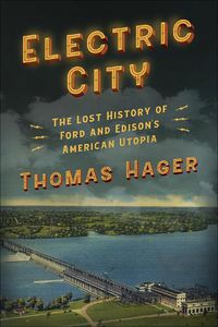 Cover image for Electric City: The Lost History of Ford and Edison's American Utopia