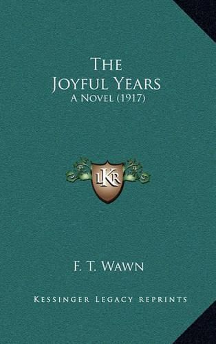 Cover image for The Joyful Years: A Novel (1917)