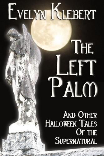 The Left Palm: And Other Halloween Tales of the Supernatural