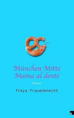 Cover image for Munchen Mitte: Mama al dente