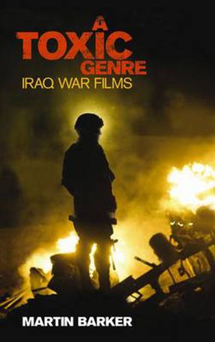 Cover image for A 'Toxic Genre': The Iraq War Films