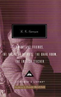 Cover image for Swami and Friends, The Bachelor of Arts, The Dark Room, The English Teacher: Introduction by Alexander McCall Smith