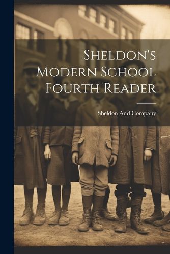 Cover image for Sheldon's Modern School Fourth Reader