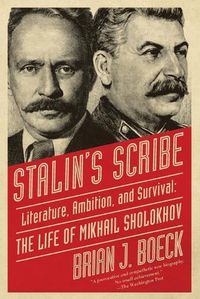 Cover image for Stalin's Scribe: Literature, Ambition, and Survival: The Life of Mikhail Sholokhov