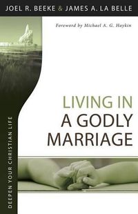 Cover image for Living in a Godly Marriage