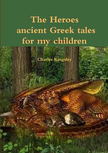 Cover image for The heroes ancient Greek tales for my chkildren