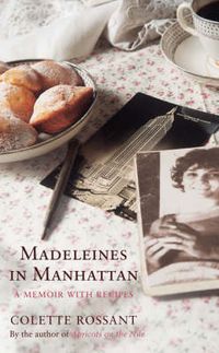 Cover image for Madeleines in Manhattan: A Memoir with Recipes