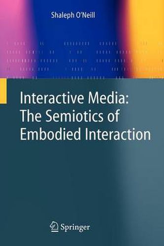 Cover image for Interactive Media: The Semiotics of Embodied Interaction