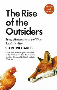 Cover image for The Rise of the Outsiders: How Mainstream Politics Lost its Way