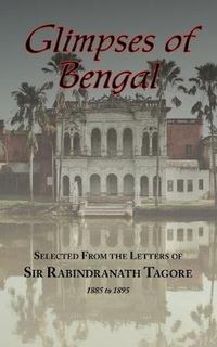 Cover image for Glimpses of Bengal - Selected from the Letters of Sir Rabindranath Tagore 1885-1895