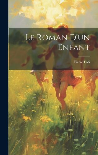Cover image for Le Roman D'un Enfant