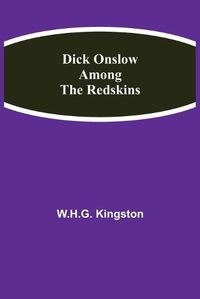 Cover image for Dick Onslow Among the Redskins