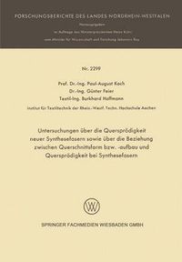 Cover image for Untersuchungen UEber Die Quersproedigkeit Neuer Synthesefasern Sowie UEber Die Beziehung Zwischen Querschnittsform Bzw. -Aufbau Und Quersproedigkeit Bei Synthesefasern