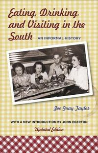 Cover image for Eating, Drinking, and Visiting in the South: An Informal History