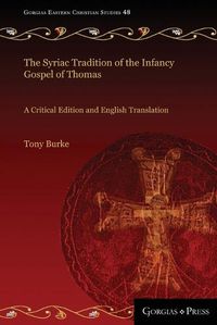 Cover image for The Syriac Tradition of the Infancy Gospel of Thomas: A Critical Edition and English Translation