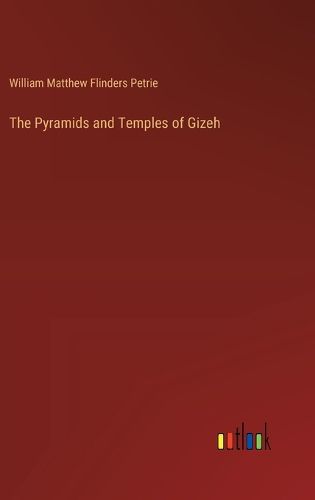 Cover image for The Pyramids and Temples of Gizeh