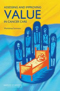 Cover image for Assessing and Improving Value in Cancer Care: Workshop Summary