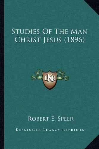 Studies of the Man Christ Jesus (1896)