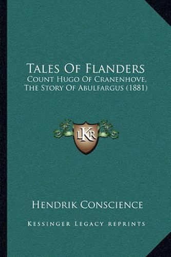 Tales of Flanders: Count Hugo of Cranenhove, the Story of Abulfargus (1881)