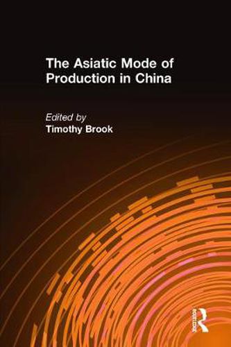 Cover image for The Asiatic Mode of Production in China