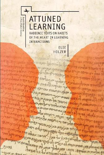 Cover image for Attuned Learning: Rabbinic Texts on Habits of the Heart in Learning Interactions