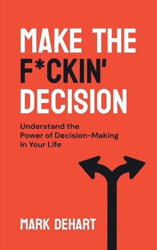 Cover image for Make the F*ckin' Decision