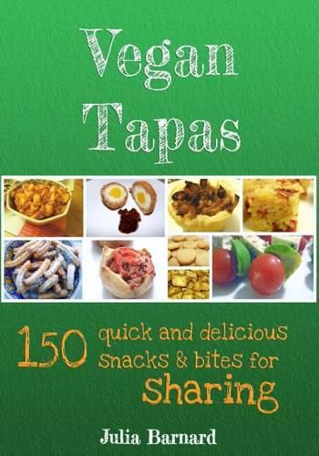 Cover image for Vegan Tapas: 150 Quick and Delicious Snacks and Bites for Sharing