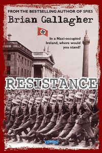 Cover image for Resistance: In a Nazi-Occupied Ireland, Where Would You Stand?