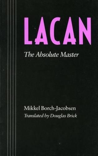 Lacan: The Absolute Master