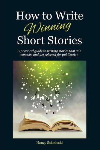 Cover image for How to Write Winning Short Stories: A practical guide to writing stories that win contests and get selected for publication