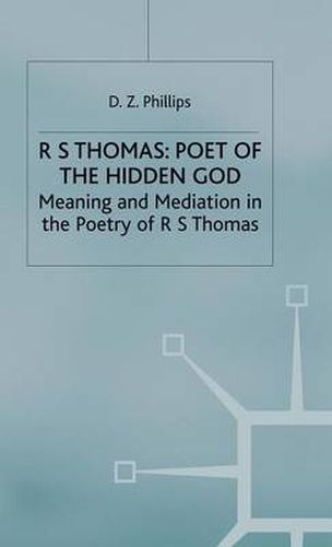 Cover image for R. S. Thomas: Poet of the Hidden God: Meaning and Mediation in the Poetry of R. S. Thomas