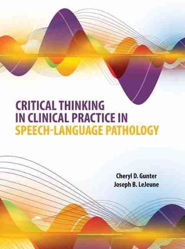 Cover image for Critical Thinking in Clinical Practice in Speech-Language Pathology