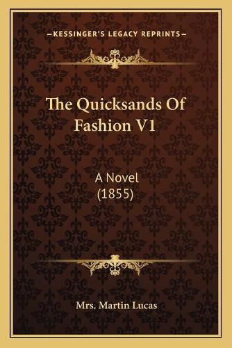 The Quicksands of Fashion V1: A Novel (1855)