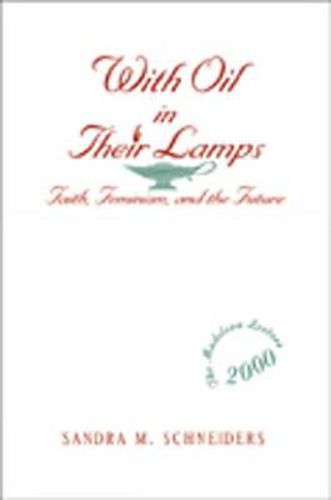 Cover image for With Oil in Their Lamps: Faith, Feminism, and the Future