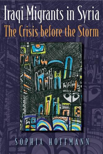 Cover image for Iraqi Migrants in Syria: The Crisis before the Storm