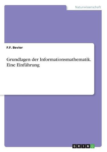 Cover image for Grundlagen der Informationsmathematik. Eine Einfuehrung