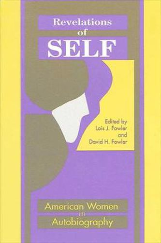 Cover image for Revelations of Self: American Women in Autobiography