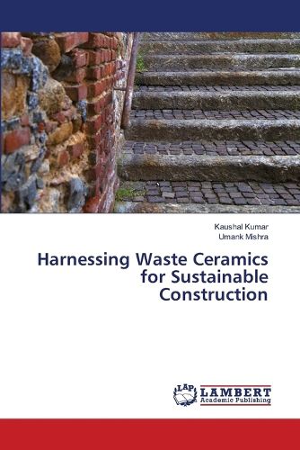 Cover image for Harnessing Waste Ceramics for Sustainable Construction