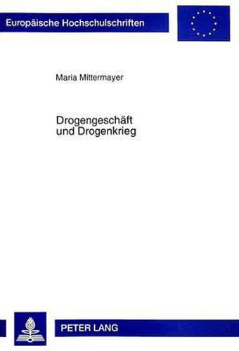 Cover image for Drogengeschaeft Und Drogenkrieg: Politische Oekonomie Der Andinen Kokainproduktion Und Us-Drogenpolitik in Lateinamerika